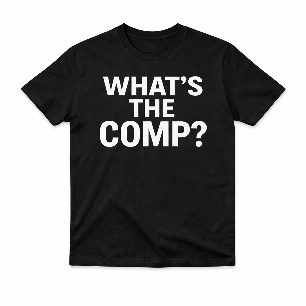 What's The Comp? Tee